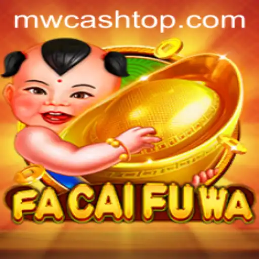 Exploring the Thrilling World of FaCaiFuWa and MW CASH